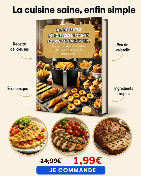300 Recettes Spécialement Conçues pour le AirFryer !