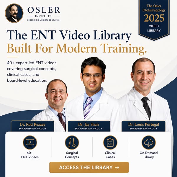 Preparing For ENT Boards? Start With Osler.