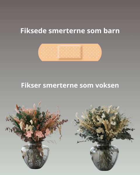Plaster virkede dengang. Blomster virker nu