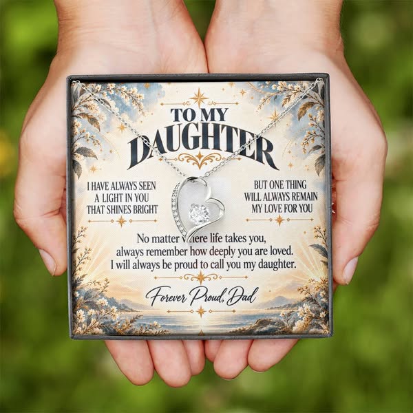 To My Daughter, Never Forget the Beautiful Light Dad Has Always Seen in You