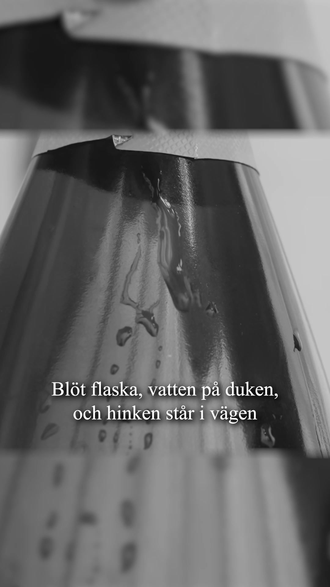 Kallt vin, torr duk, och hinken stannar i skåpet