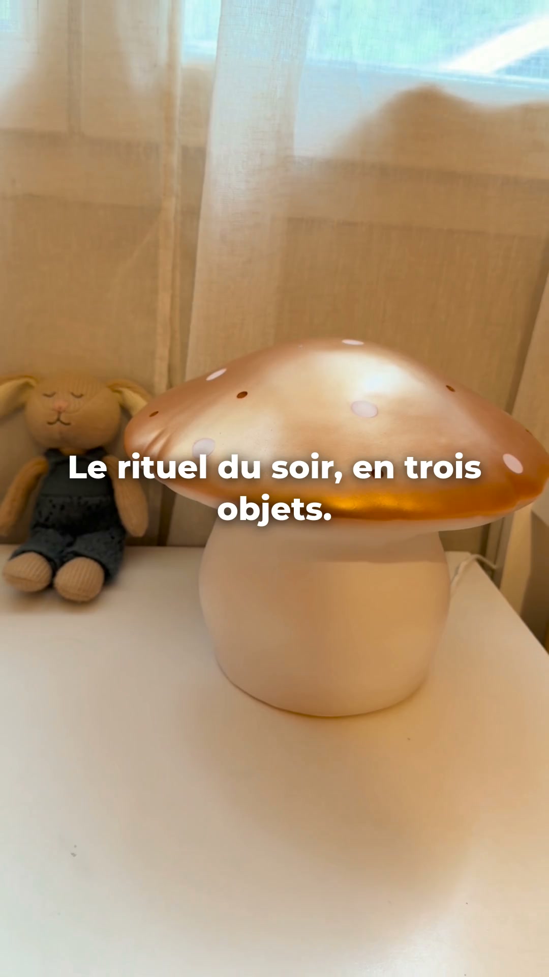 Le rituel du soir, en trois objets