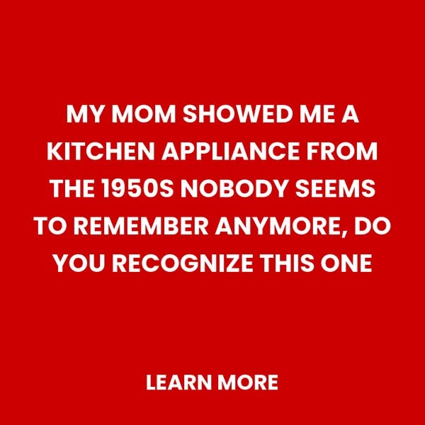 forgotten 1950s kitchen gadgets: do you remember these vintage appliances?