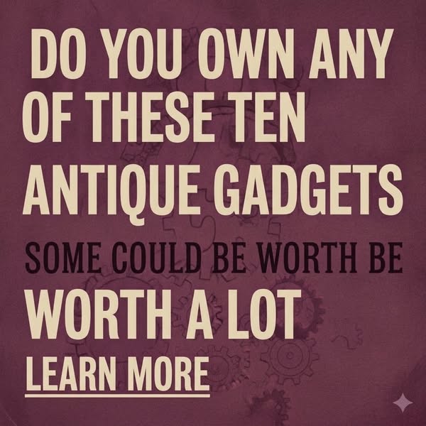 Guide To Collectible Vintage Gadgets