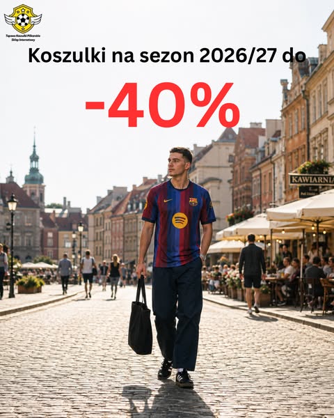 Nowe Koszulki Sezonu 2026/27 do -40%