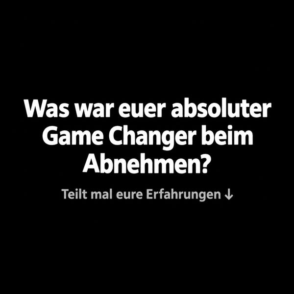 Was war euer Cheatcode zum Abnehmen?