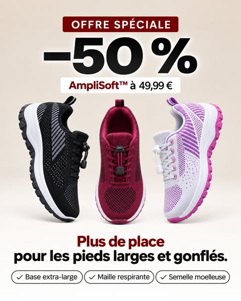 Conçue pour les pieds larges et gonflés