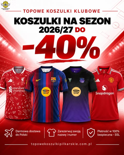Koszulki na sezon 26/27 nawet 40% taniej!