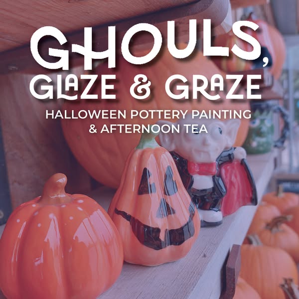 Ghouls, Glaze & Graze - Halloween Pottery Painting and Afternoon Tea