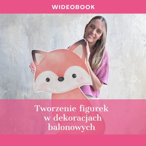 Wideobook - Tworzenie figurek w dekoracjach balonowych - produkt cyfrowy