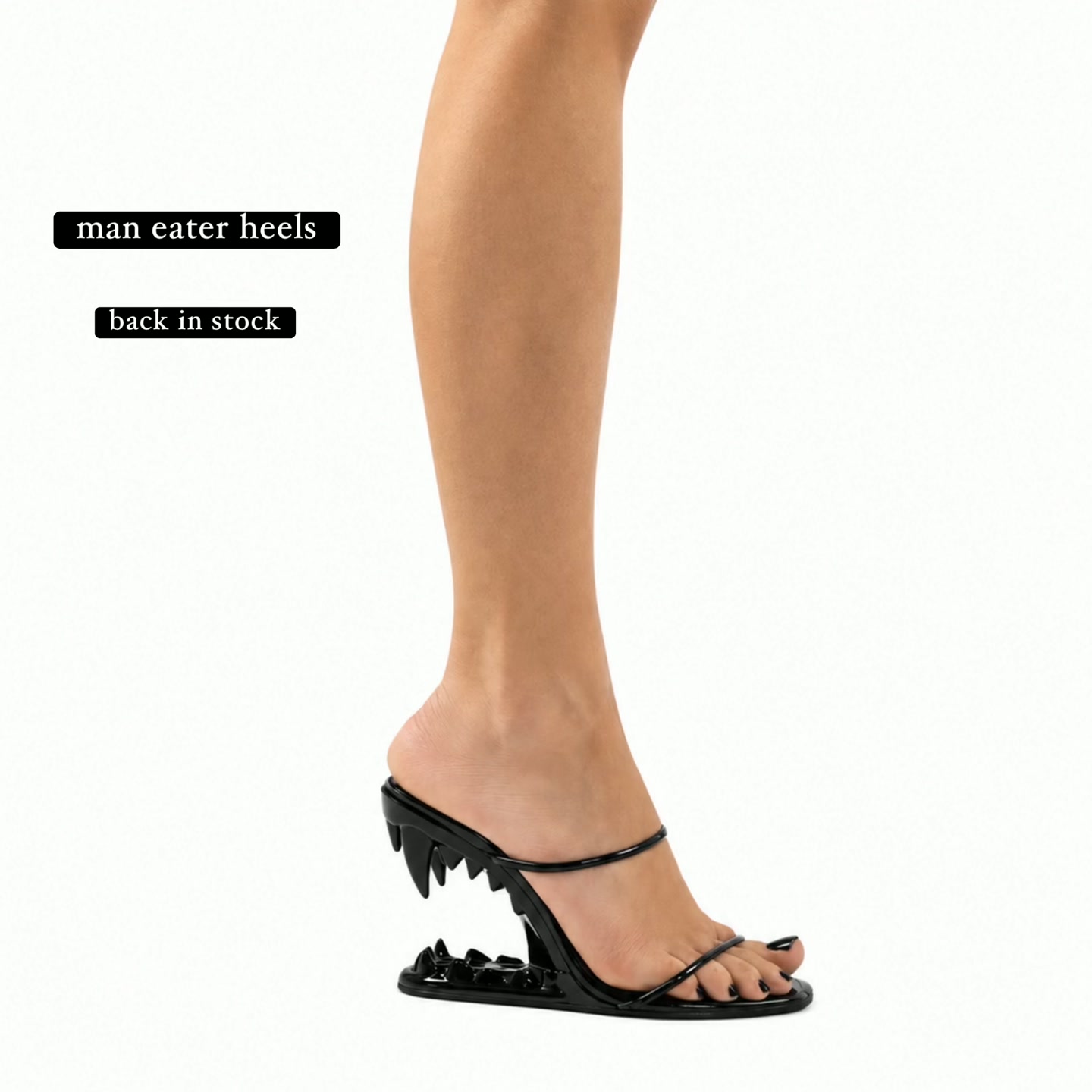 THE HEELS HAVE TEETH.