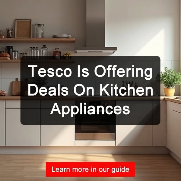 Learn more about Kitchen Appliances At Tesco