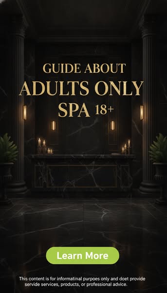 Adults Only Spa Experiences: Guide for Luxury, Relaxation, and Wellness