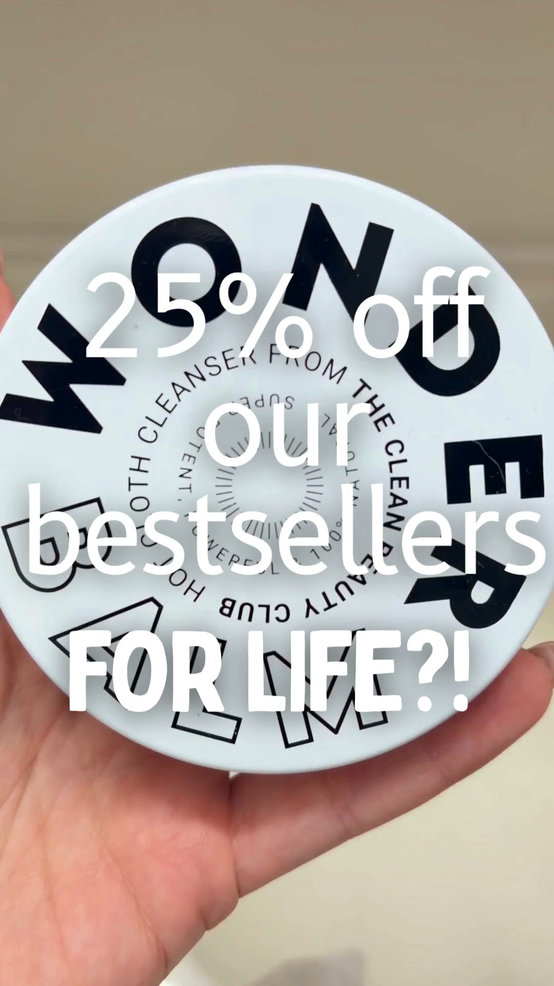 25% off our bestsellers for LIFE
