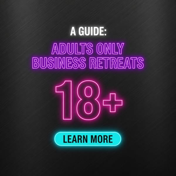 Adults Only Business Retreats - A Guide
