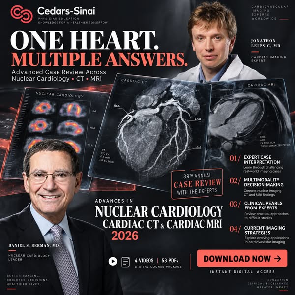 Cedars Sinai Advances in Nuclear Cardiology, Cardiac CT and Cardiac MRI 38th Annual Case Review with the Experts 2026