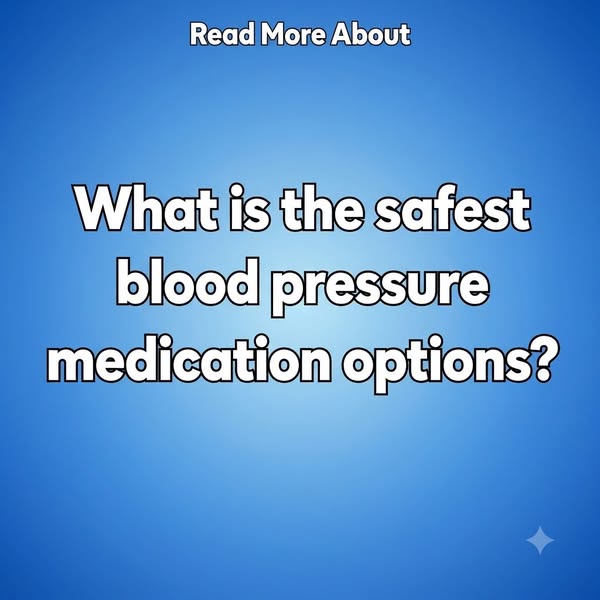 What Are the Safest Blood Pressure Medication Options - Learn More