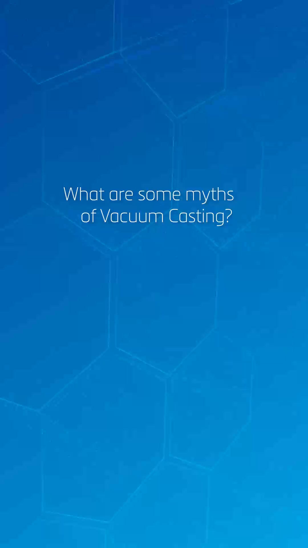 Vacuum Casting: A Webinar for Medtech