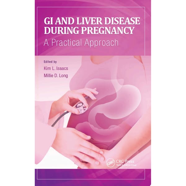 GI and Liver Disease During Pregnancy: A Practical Approach
