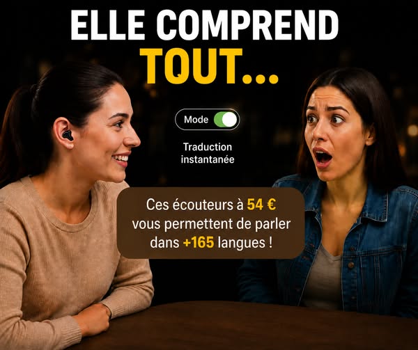 Les écouteurs qui traduisent tout.