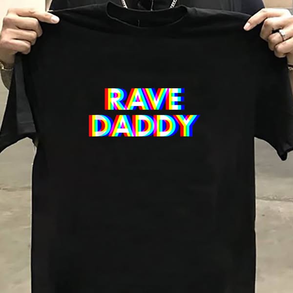 Skip the Tie. Go Rave Daddy.