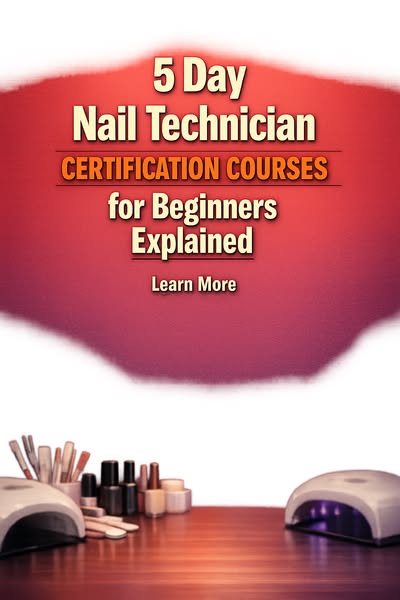 Understanding 5-Day Nail Tech Certification Courses for Newbies