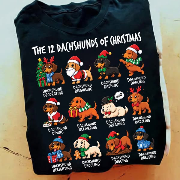 The 12 Dachshunds Of Christmas Shirt!