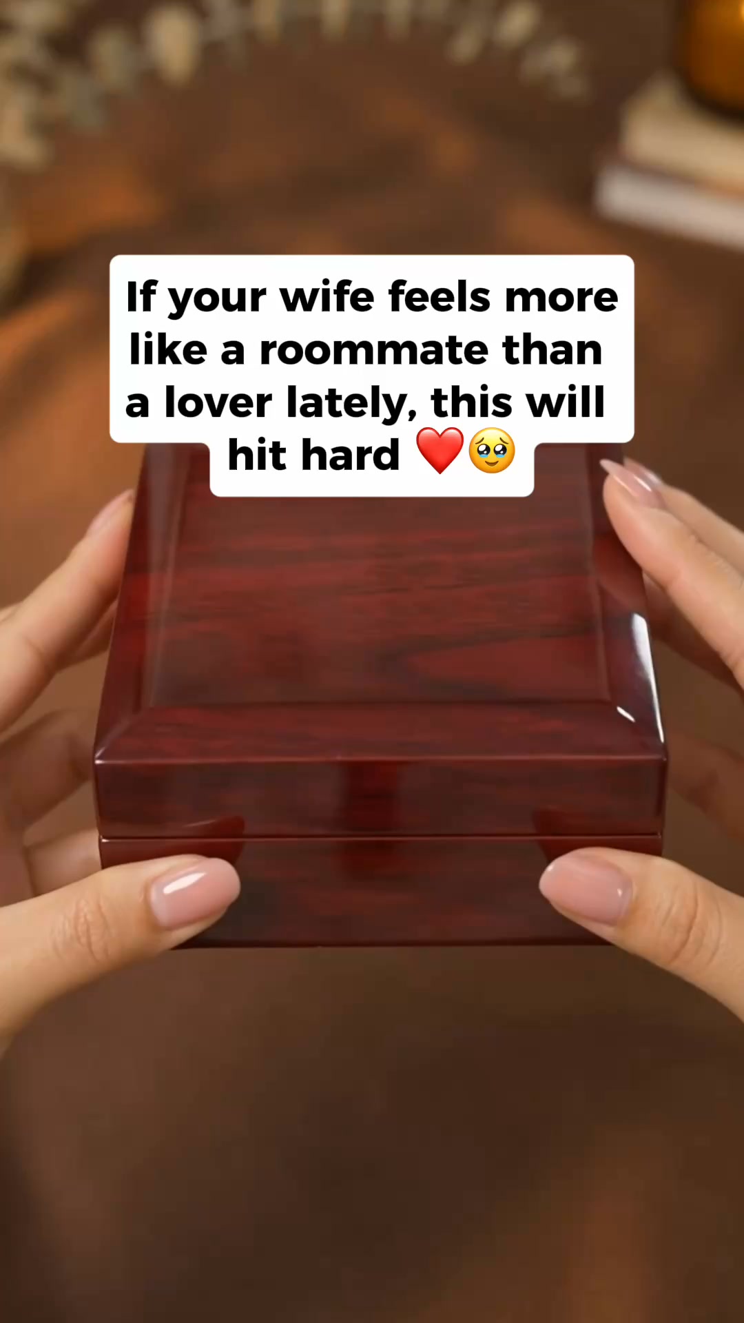 Make her feel seen and appreciated.