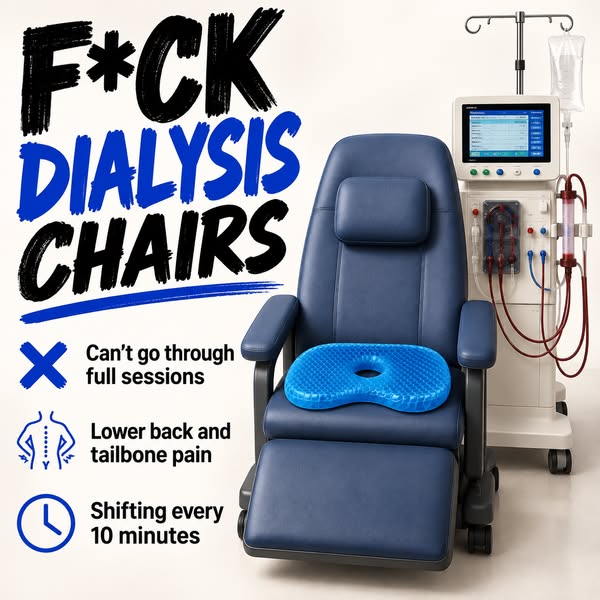 Built For Long Dialysis Sessions