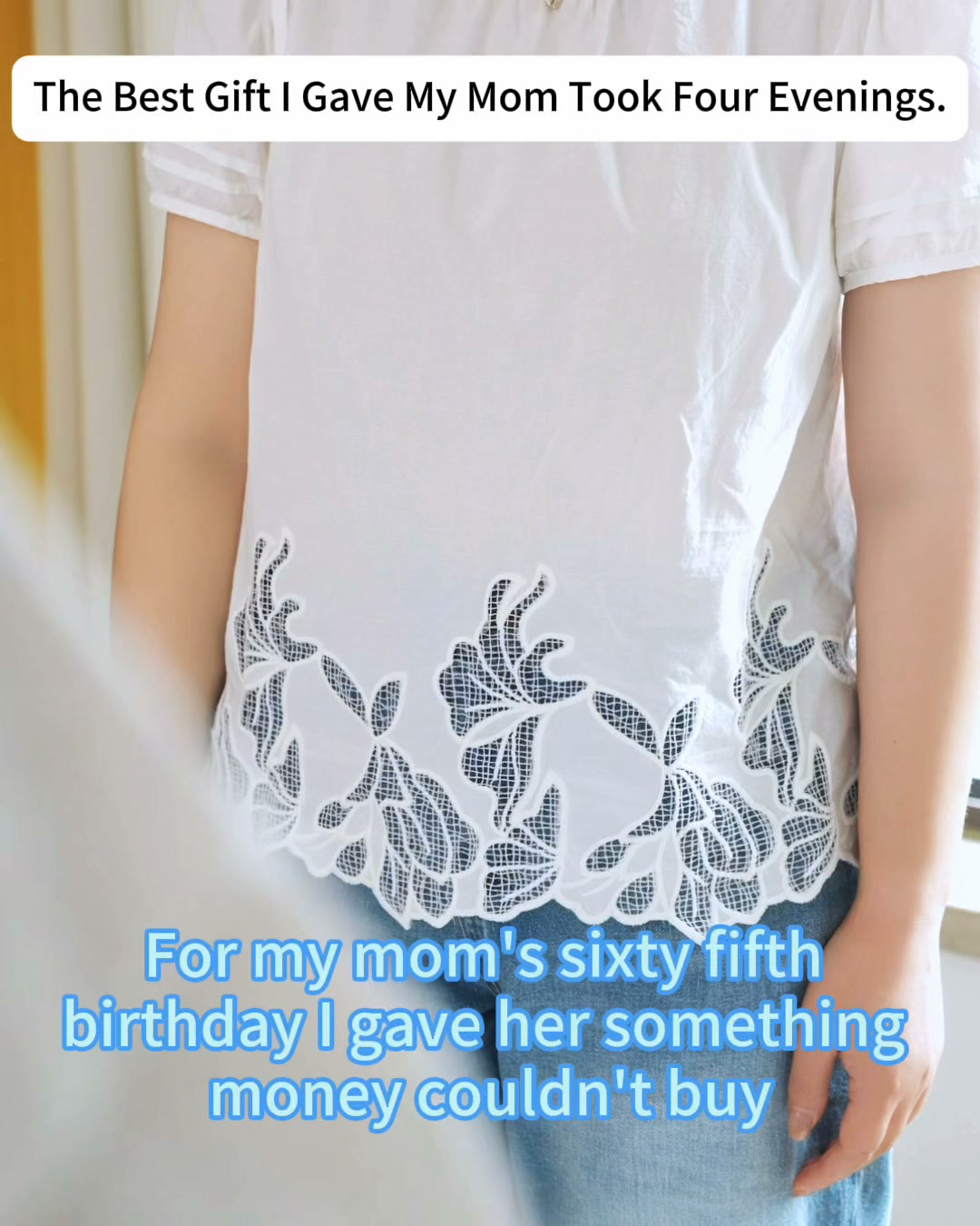For Her 65th, I Gave Her My Time