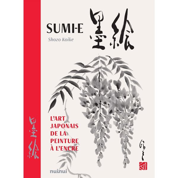 Sumi-e - L'art japonais de la peinture à l'encre (nouvelle édition)