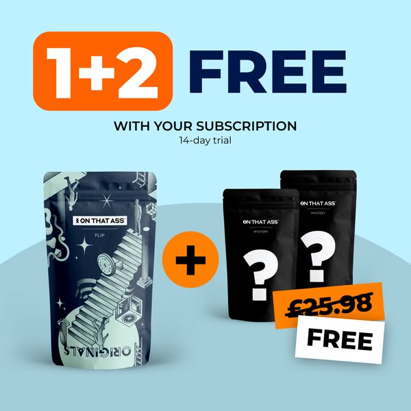 1+2 free with an ON THAT ASS subscription!
