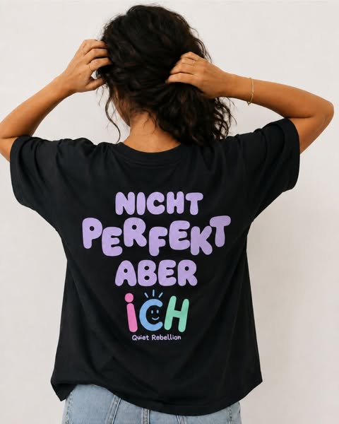 Nicht perfekt. Aber ich.