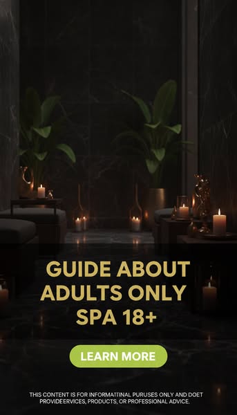 Adults Only Spa Experiences: Guide for Luxury, Relaxation, and Wellness