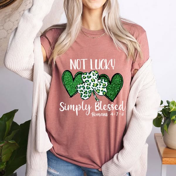 Not Lucky Simply Blessed St. Patrick's Day T-Shirt
