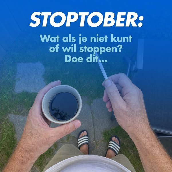 Stoptober. Wat als het mislukt? Of je niet wil stoppen?