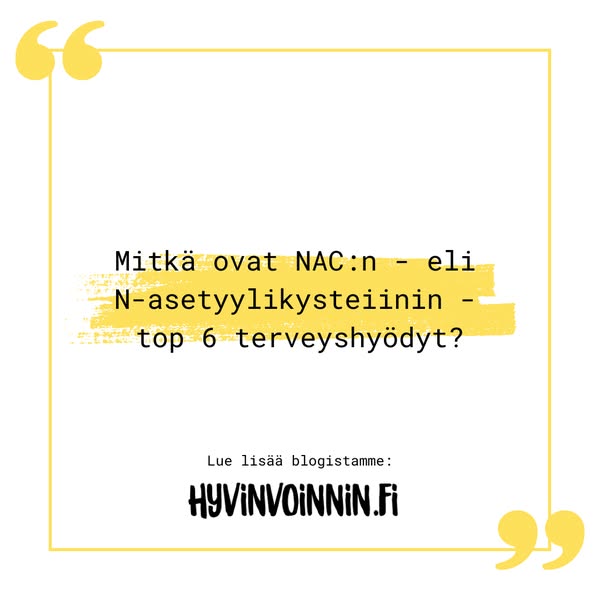 NAC:n terveyshyödyt ja käyttötarkoitukset