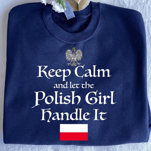 Polish Girl Shirt | Keep Calm Polish Sweatshirt | Poland Eagle Flag Graphic Tee | Funny Polish Pride Gift Top
