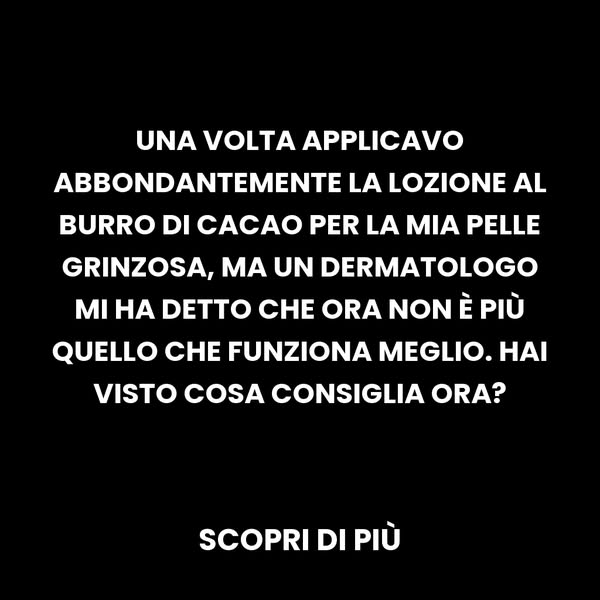 L'ingrediente della crema per il corpo che sostituisce il burro di cacao
