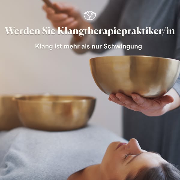 Zertifiziert zum Klangtherapiepraktiker – starten Sie Ihre neue Laufbahn
