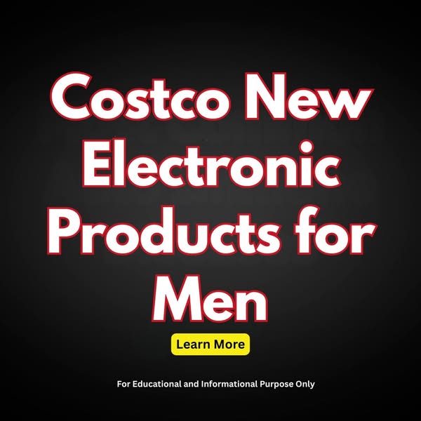 Costco New Electronic Products for Men: Features, Financing Options, Deals & Buying Insights