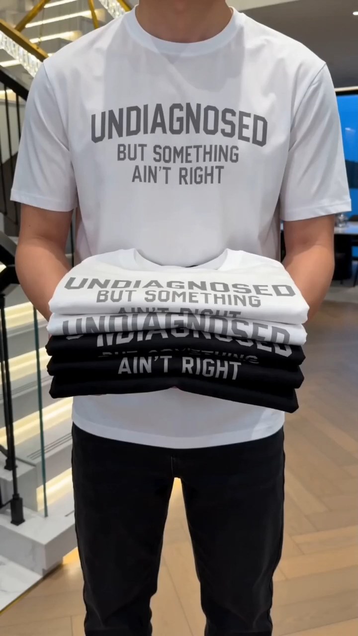 Undiagnosed But Something Ain't Right Humor T-Shirt