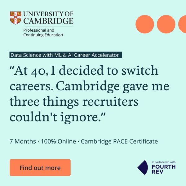 Cambridge PACE | Data Science with Machine Learning & AI
7 Months - Online - Part time
