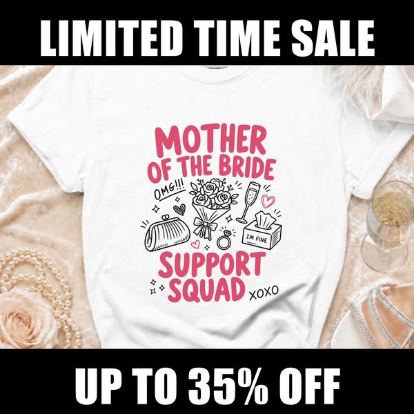 Mother of the Bride Support Squad Tee