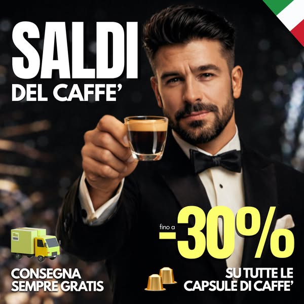Prova con i Saldi i Caffè della Capsuleria®