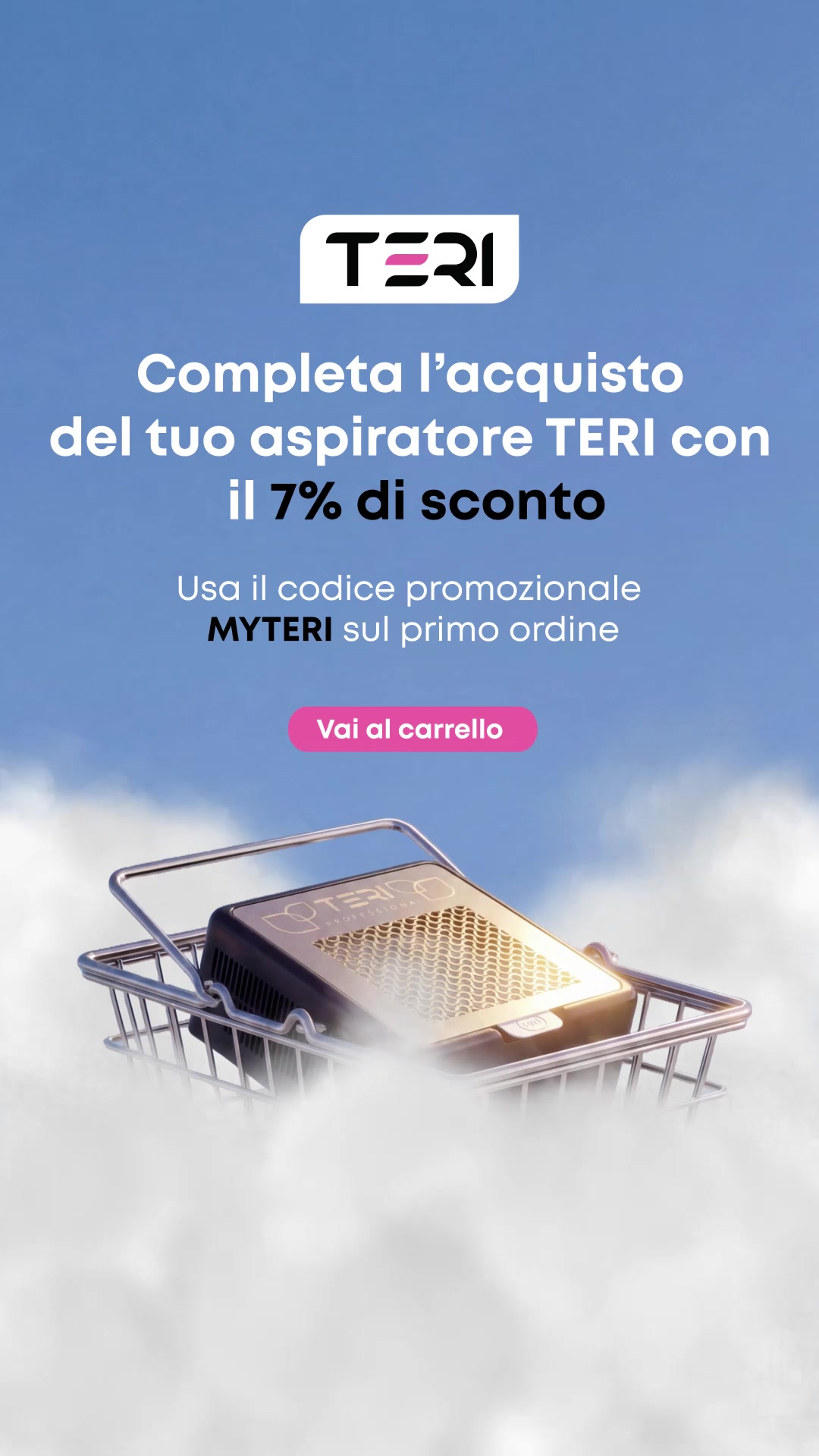 7% di sconto sul tuo primo acquisto Teri