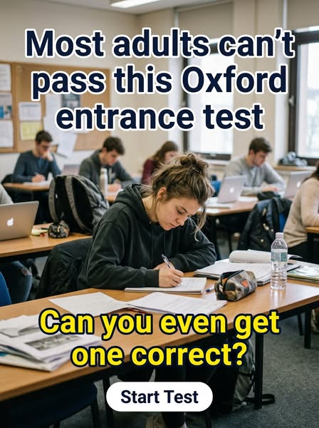 Most Adults Can't Pass This Oxford Entrance Test