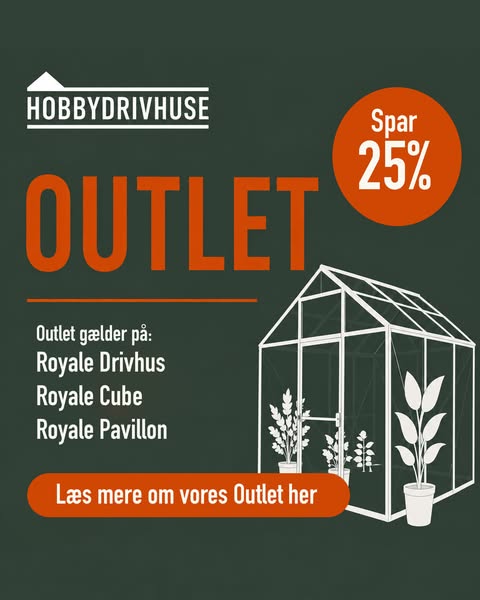 Outlet hos Hobbydrivhuse
