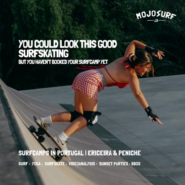 You could look this good surfskating. But you haven’t booked your surfcamp yet.