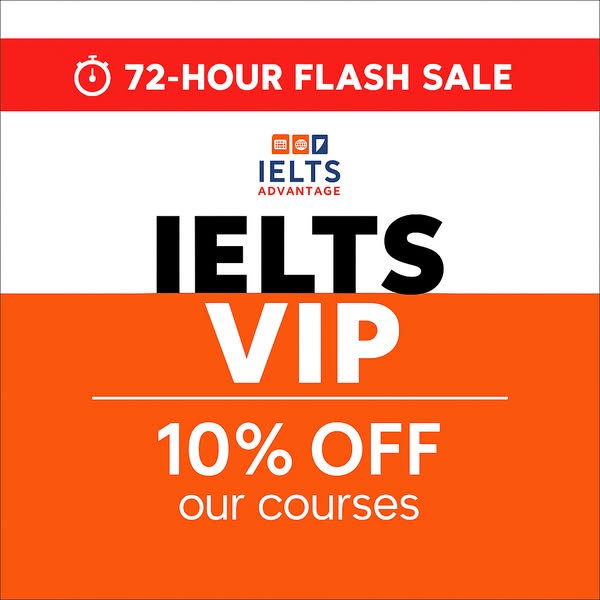 Don't miss out on 10% off IELTS VIP! Limited time offer.